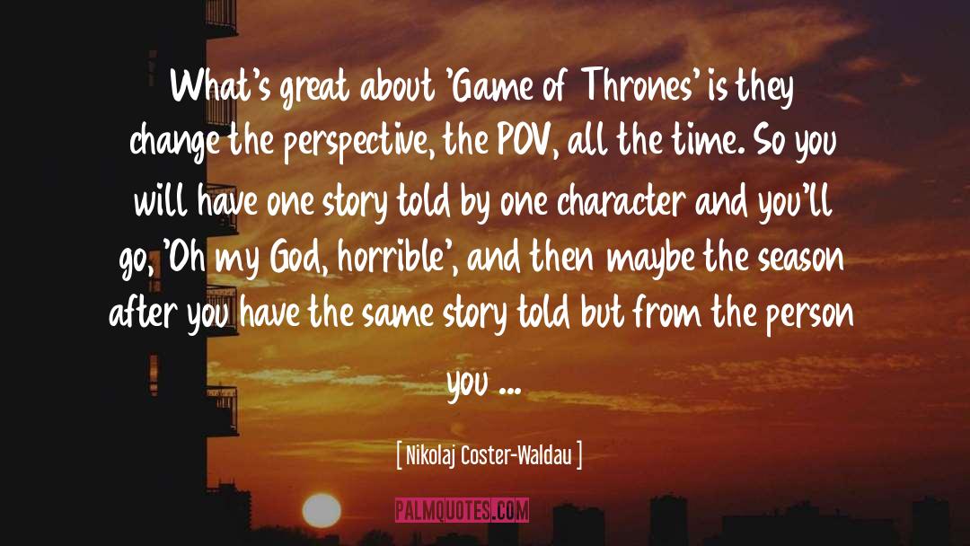 All The Time quotes by Nikolaj Coster-Waldau