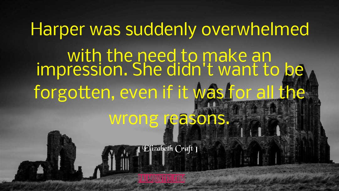 All The Wrong Reasons quotes by Elizabeth Craft