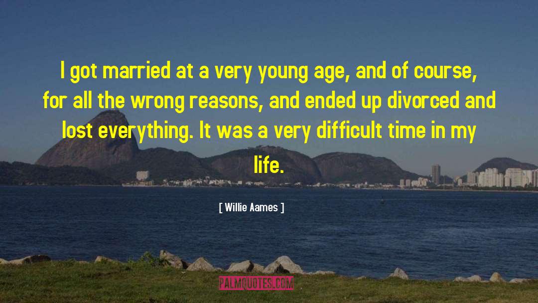 All The Wrong Reasons quotes by Willie Aames