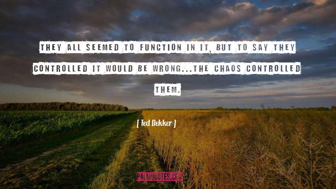 All The Wrong Reasons quotes by Ted Dekker