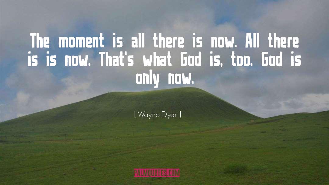 All There Is quotes by Wayne Dyer