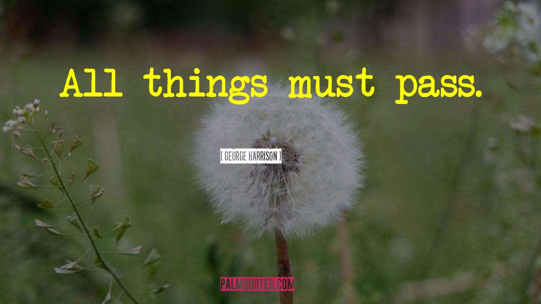 All Things Must Pass quotes by George Harrison