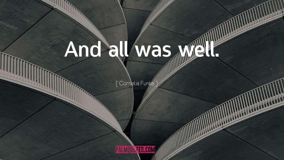 All Was Well quotes by Cornelia Funke