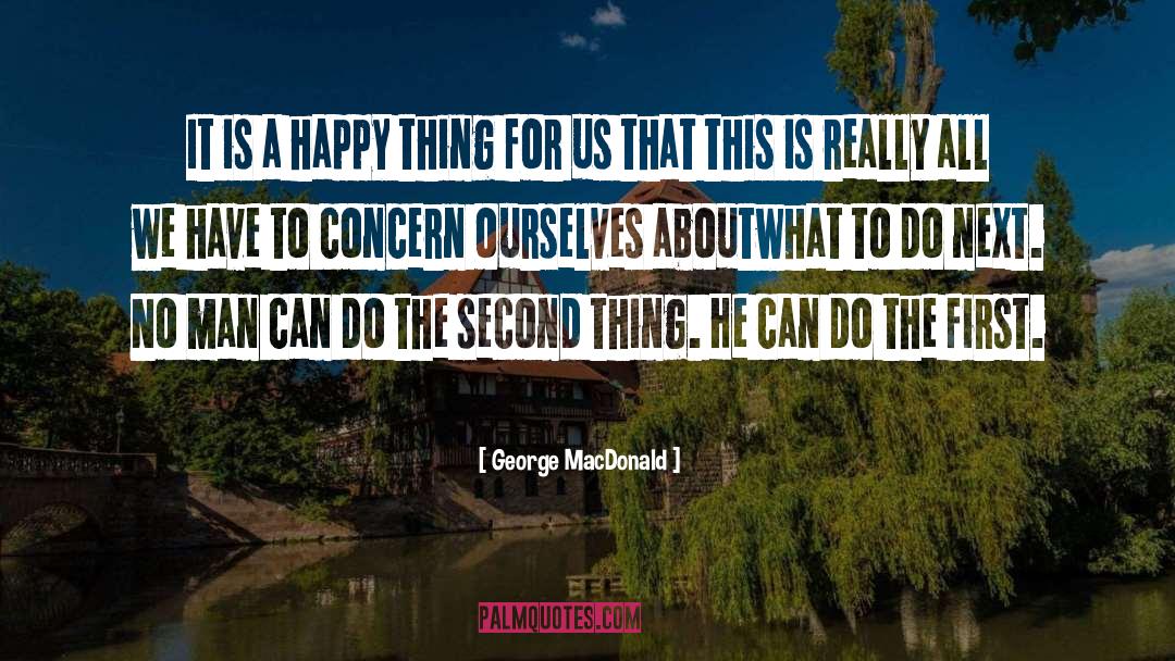 All We Have Is Eachother quotes by George MacDonald