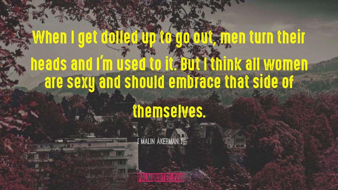 All Women quotes by Malin Akerman