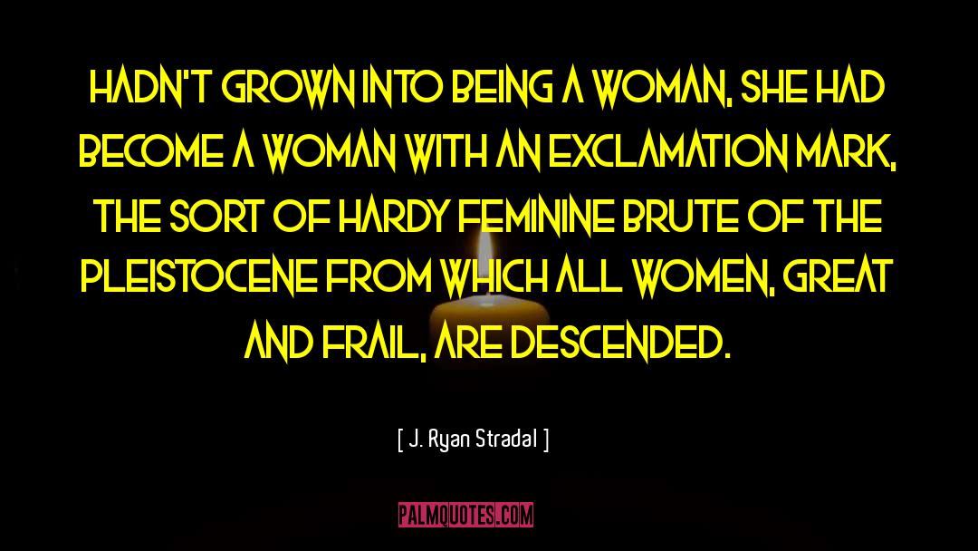 All Women quotes by J. Ryan Stradal