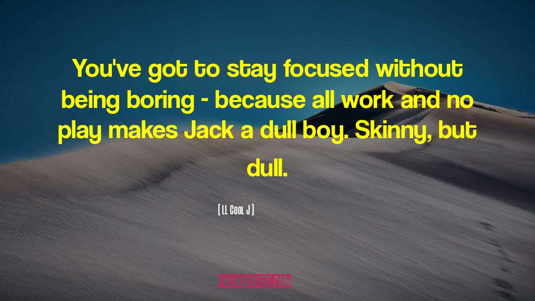 All Work And No Play quotes by LL Cool J