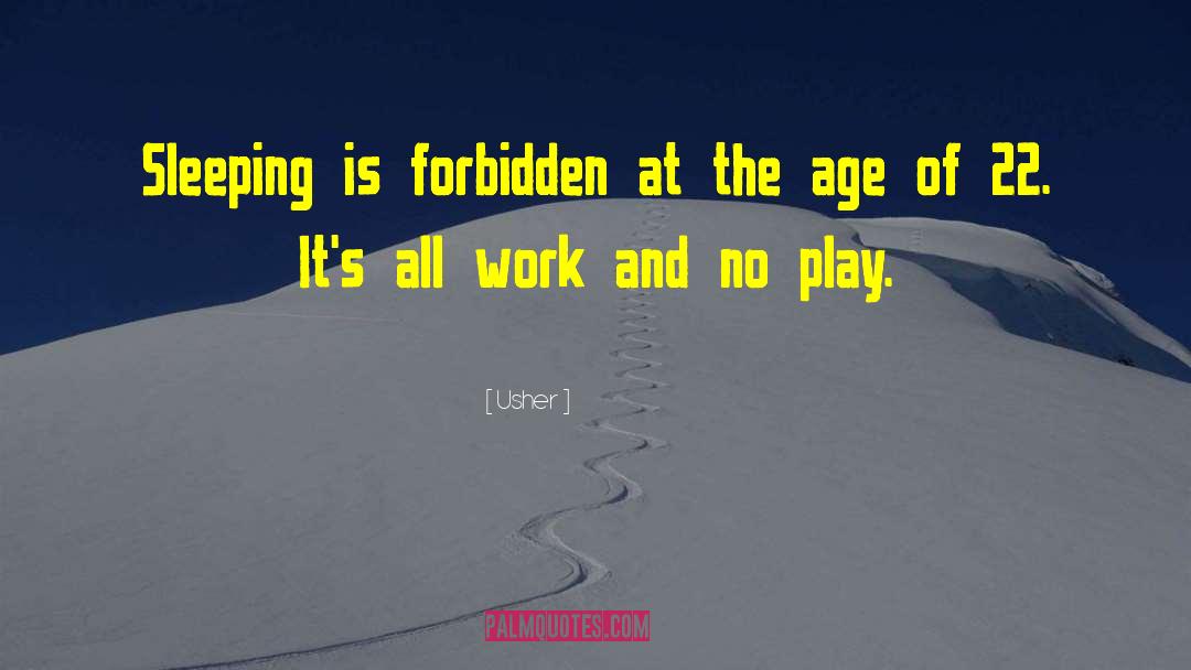 All Work And No Play quotes by Usher