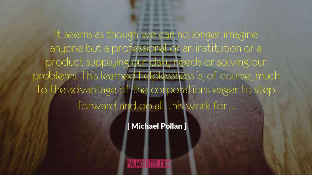 All Work And No Play quotes by Michael Pollan