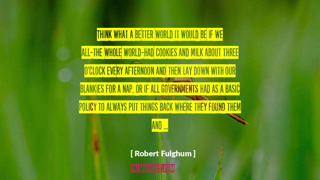 All World Is Selfish quotes by Robert Fulghum