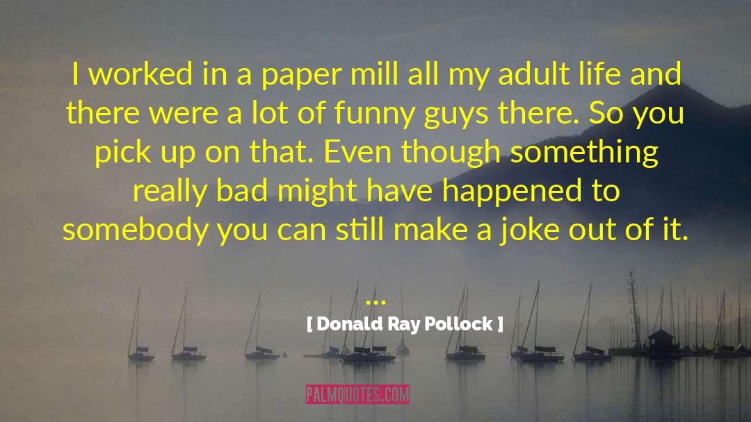 All You Can Eat quotes by Donald Ray Pollock
