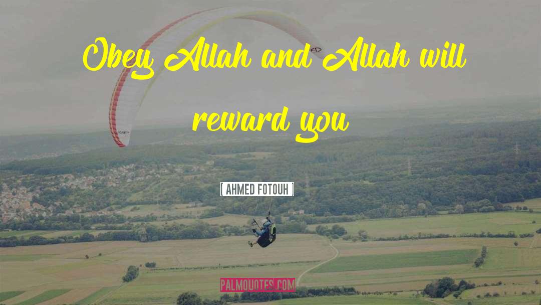 Allah Almighty quotes by Ahmed Fotouh