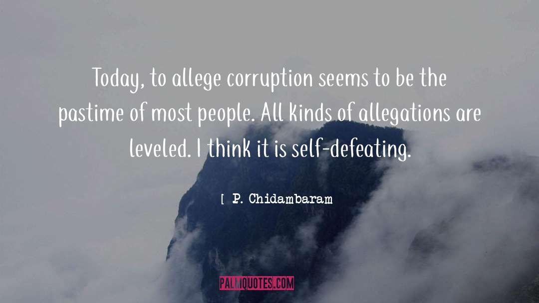 Allegations quotes by P. Chidambaram