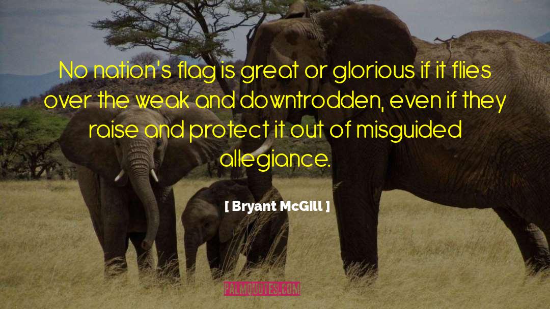 Allegiance quotes by Bryant McGill