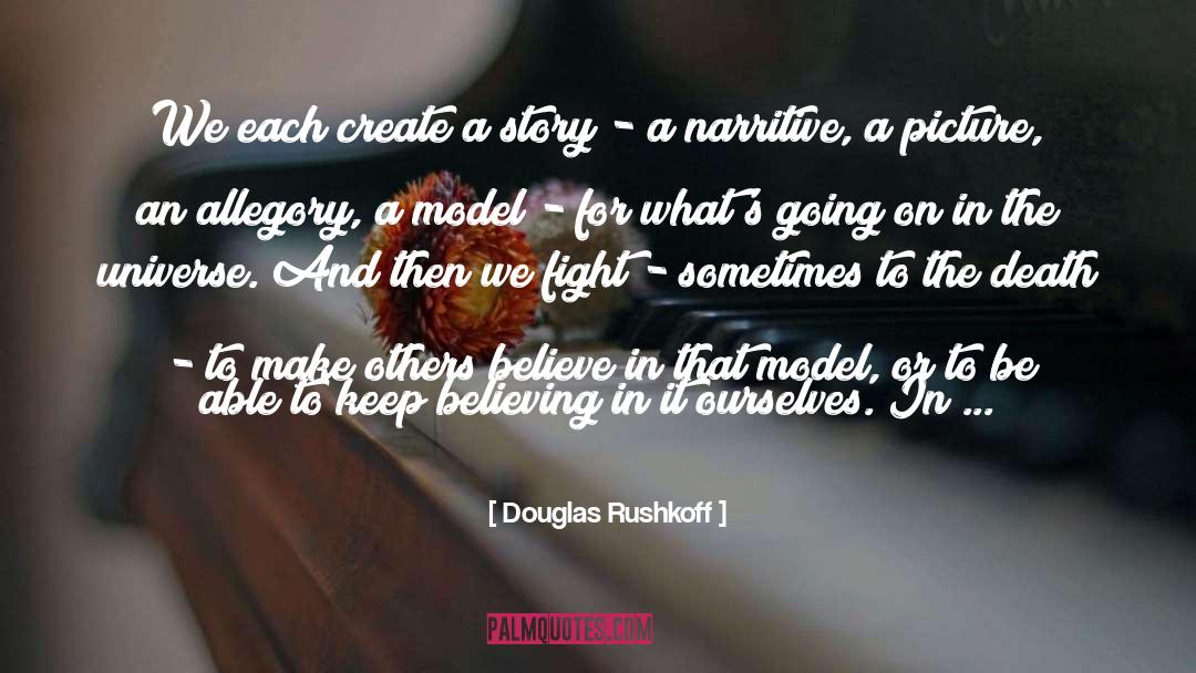 Allegory quotes by Douglas Rushkoff
