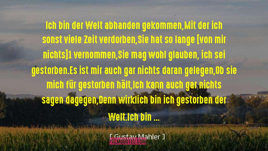 Allein Unter quotes by Gustav Mahler