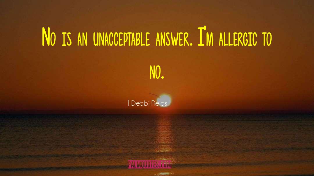 Allergic quotes by Debbi Fields