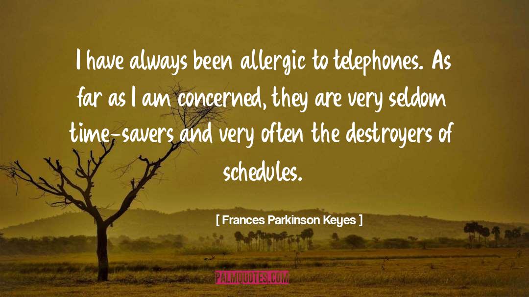 Allergic quotes by Frances Parkinson Keyes