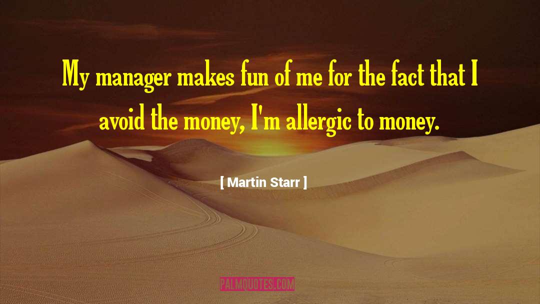 Allergic quotes by Martin Starr