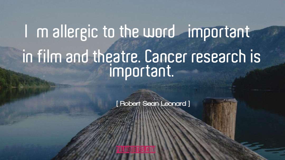 Allergic Reactions quotes by Robert Sean Leonard