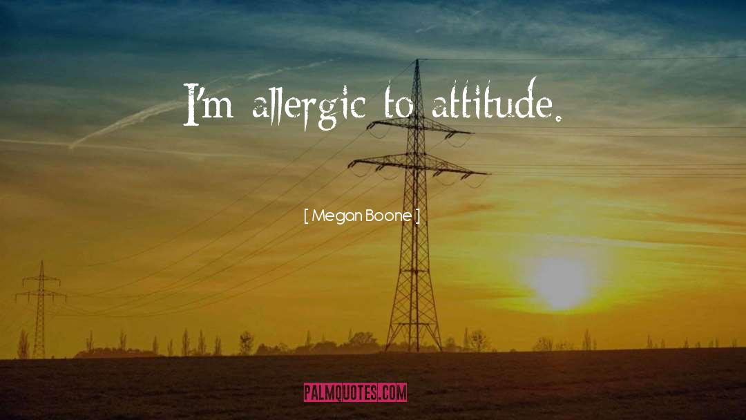 Allergic Reactions quotes by Megan Boone