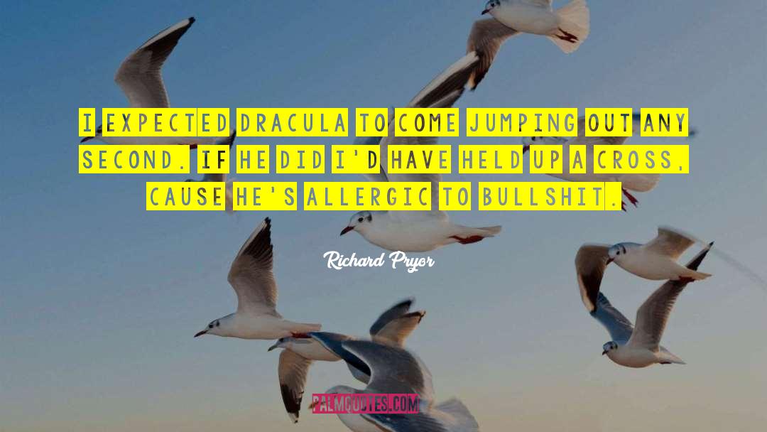 Allergic To Bullshit quotes by Richard Pryor