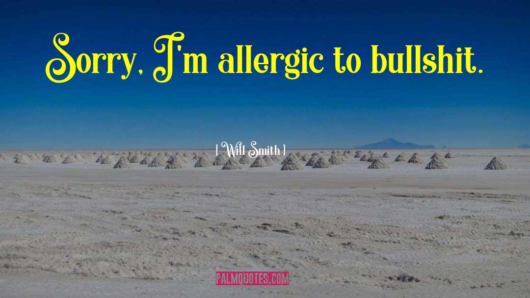 Allergic To Bullshit quotes by Will Smith