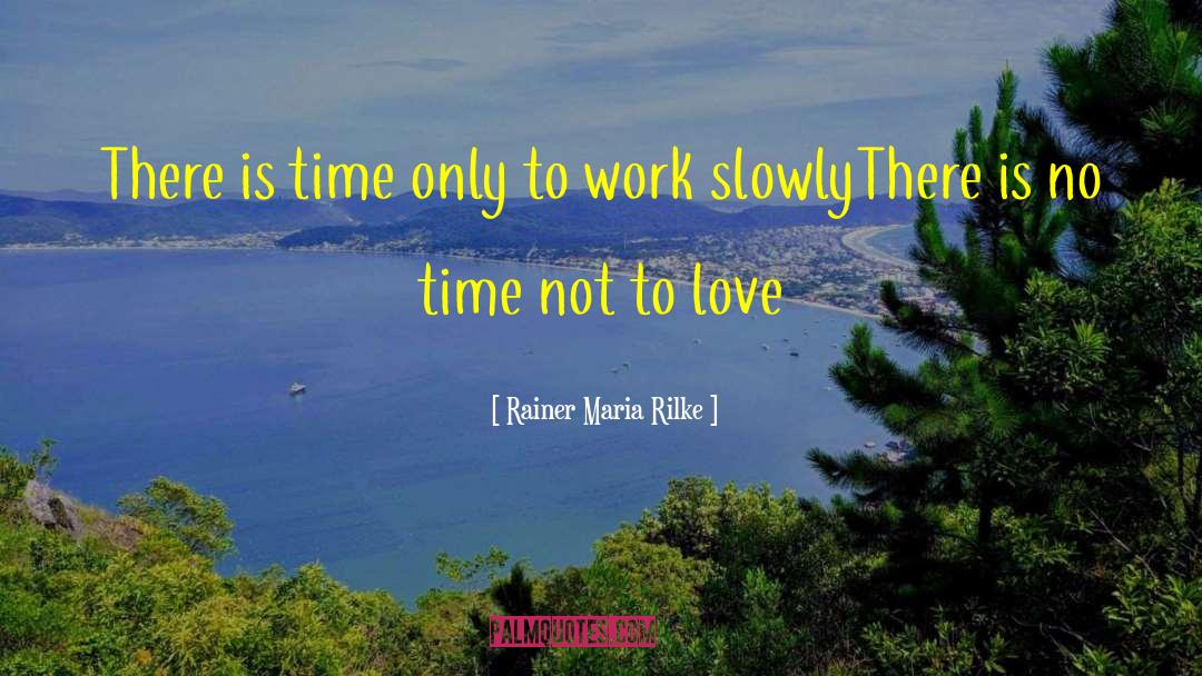 Allergic To Work quotes by Rainer Maria Rilke