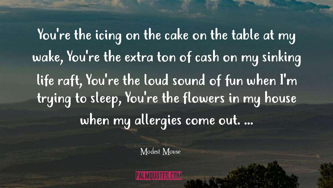 Allergies quotes by Modest Mouse