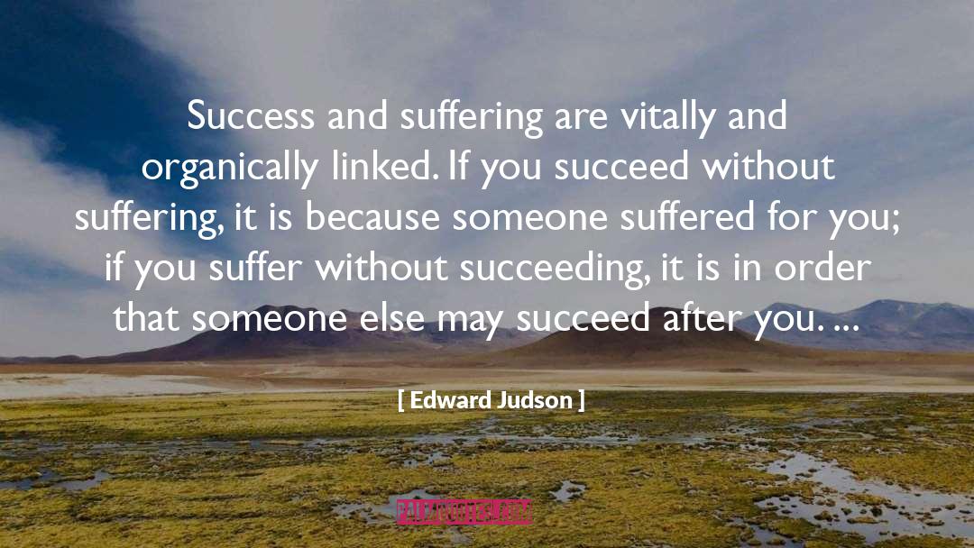 Alleviate Suffering quotes by Edward Judson