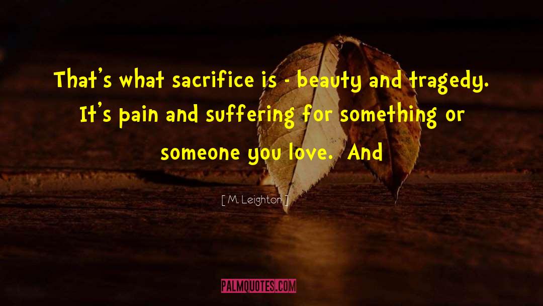 Alleviate Suffering quotes by M. Leighton