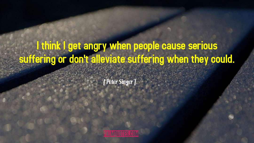 Alleviate Suffering quotes by Peter Singer