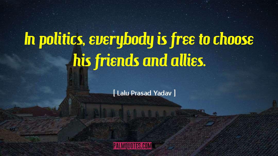 Allies quotes by Lalu Prasad Yadav