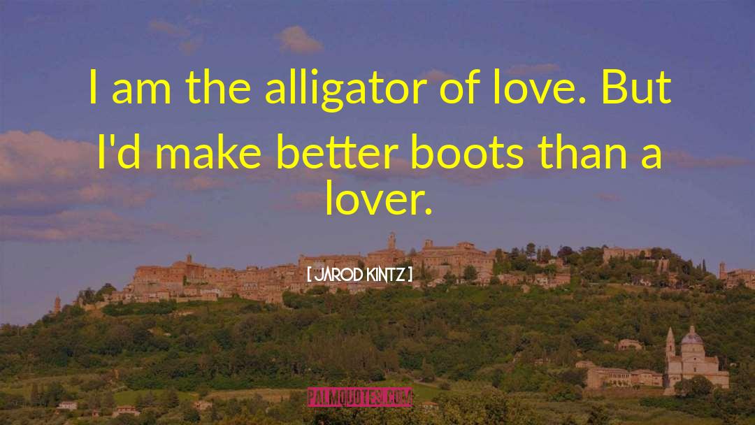 Alligator quotes by Jarod Kintz