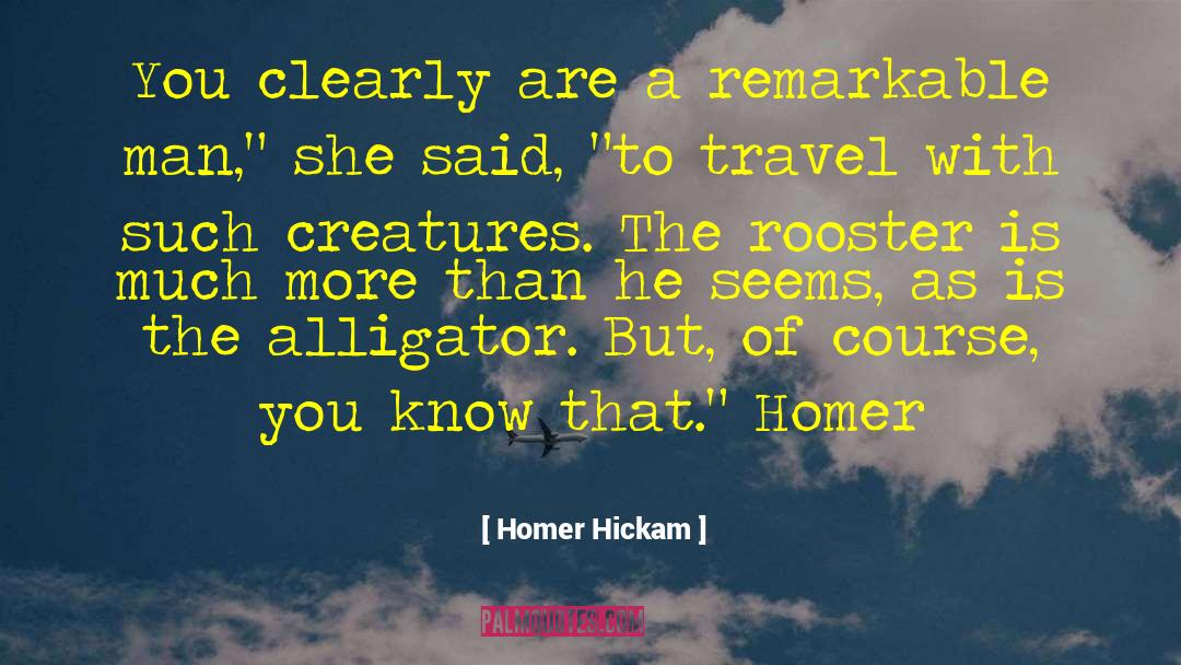 Alligator quotes by Homer Hickam