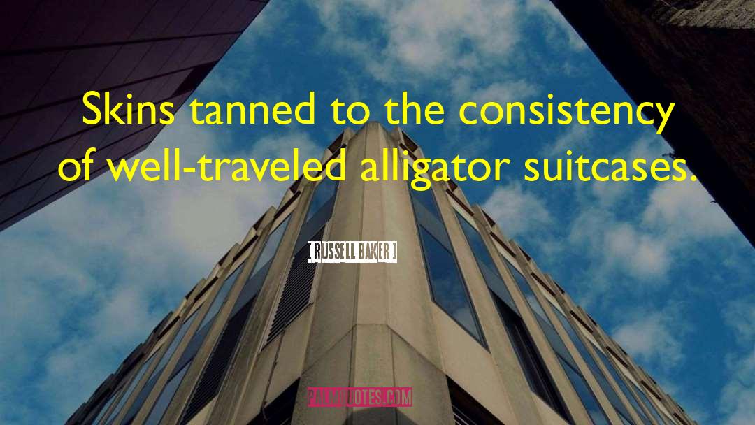 Alligators quotes by Russell Baker