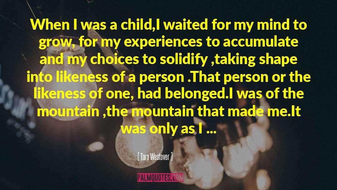 Allisha Child quotes by Tara Westover