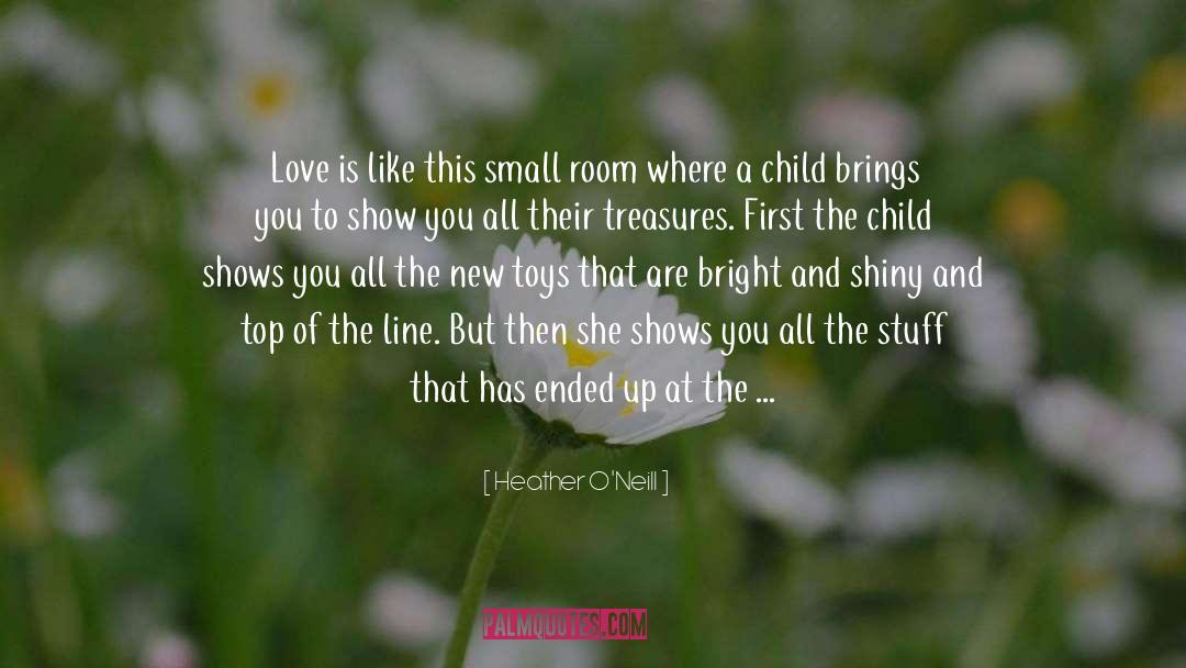 Allow Love In Your Heart quotes by Heather O'Neill