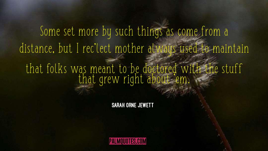 Allow Things To Come quotes by Sarah Orne Jewett