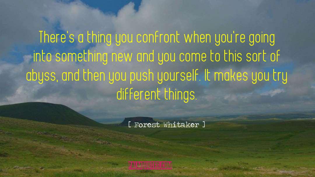 Allow Things To Come quotes by Forest Whitaker