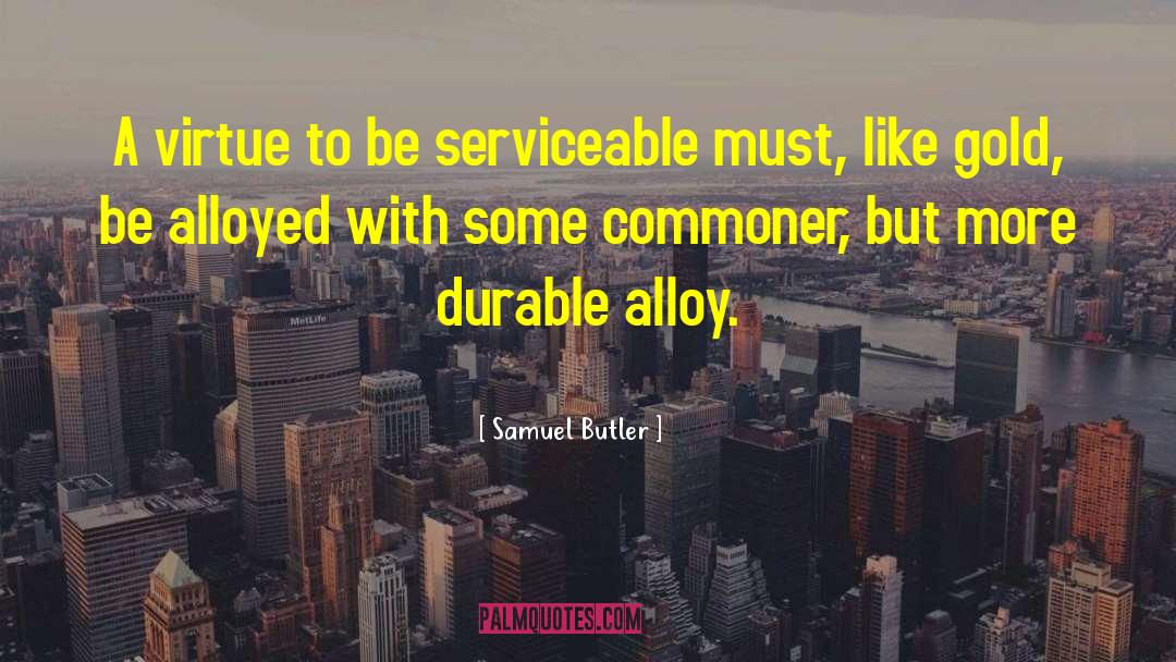 Alloy quotes by Samuel Butler