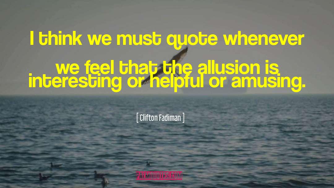 Allusion quotes by Clifton Fadiman
