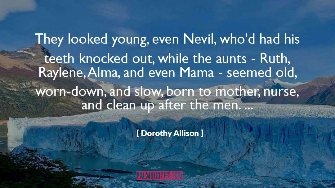 Alma quotes by Dorothy Allison