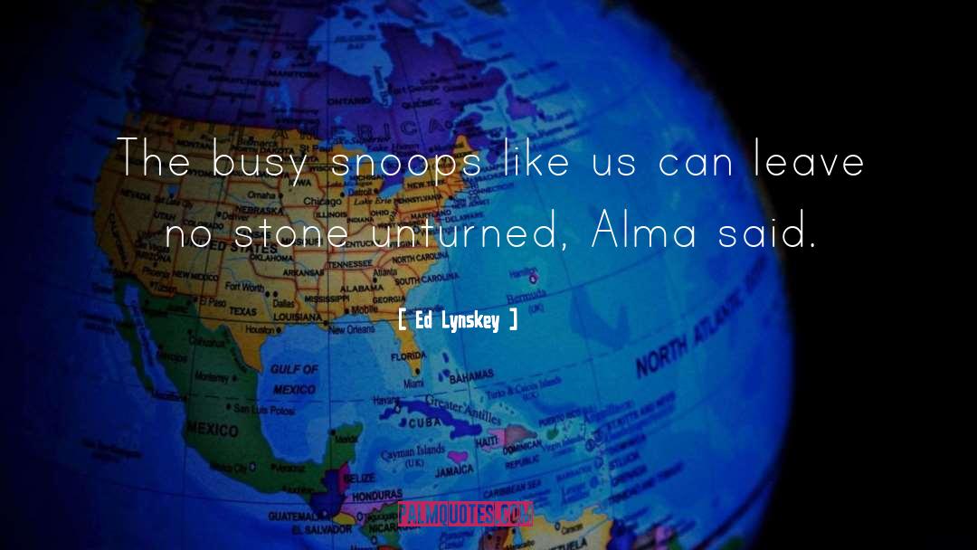 Alma quotes by Ed Lynskey