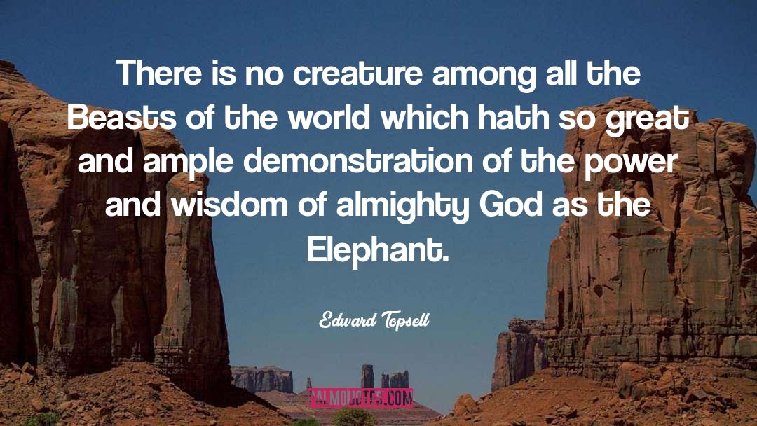 Almighty God quotes by Edward Topsell