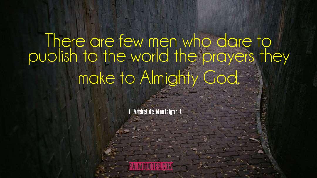 Almighty God quotes by Michel De Montaigne