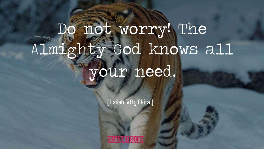 Almighty God quotes by Lailah Gifty Akita