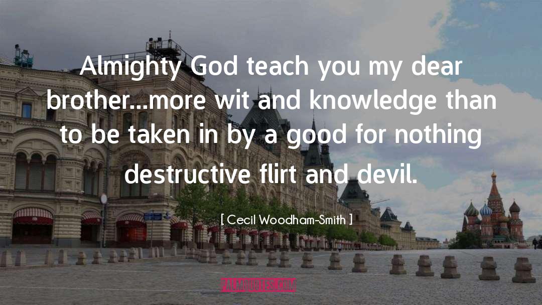 Almighty God quotes by Cecil Woodham-Smith