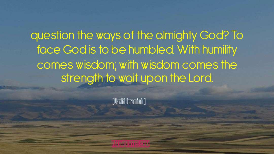 Almighty Me quotes by David Jeremiah