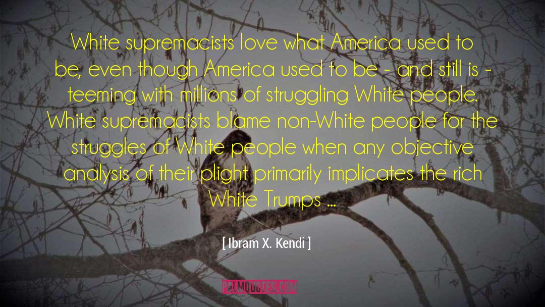 Almighty Support quotes by Ibram X. Kendi